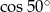 co s50∘ 