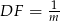  1- DF = m 