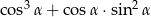  3 2 cos α + co sα ⋅sin α 