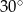 30∘ 