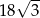  √ -- 18 3 