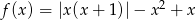  2 f (x) = |x(x + 1)|&minus; x + x 