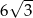 6&radic; 3- 