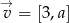 &rarr; v = [3,a] 