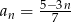 a = 5−3n- n 7 