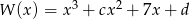 W (x) = x3 + cx2 + 7x + d 
