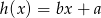 g (x) = ax + b 