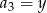 a3 = y 