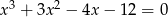 x 3 + 3x 2 − 4x − 12 = 0 