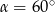α = 30∘ 
