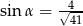sin&alpha; = &radic;441- 
