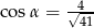 cos &alpha; = &radic;-441 