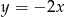 y = &minus; 2x 
