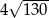 4&radic; 130- 