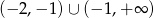 (&minus; 2,&minus; 1)&cup; (&minus;1 ,+&infin; ) 