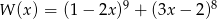 W (x) = (1&minus; 2x)9 + (3x&minus; 2)8 