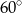 60∘ 