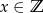 x ∈ C 