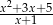 x2+-3x+5- x+1 