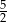 5 2 