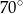 70∘ 