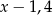 x− 1,4 