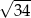 √ --- 34 