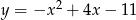  2 y = −x + 4x − 11 