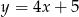 y = 4x + 5 