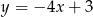 y = − 4x+ 3 