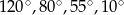 120 ∘,8 0∘,55∘,10∘ 