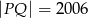 |P Q | = 2006 