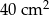 40cm 2 