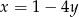 x = 1 &minus; 4y 
