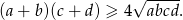 √ ----- (a + b)(c + d) ≥ 4 abcd.