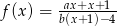 f(x ) = -ax+x-+1- b(x+ 1)−4 