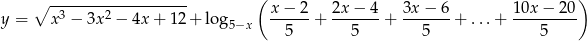  ------------------- ( ) ∘ 3 2 x&minus;--2- 2x-&minus;-4- 3x-&minus;-6- 10x-&minus;-20- y = x &minus; 3x &minus; 4x + 12 + lo g5&minus;x 5 + 5 + 5 + ...+ 5 