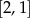 [2,1] 