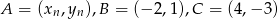 A = (xn ,yn),B = (&minus; 2,1 ),C = (4,&minus; 3) 