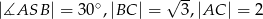  ∘ &radic; -- |∡ASB | = 30 ,|BC | = 3,|AC | = 2 