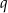 q 