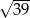 √ --- 39 