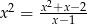  2 x2+x−-2 x = x−1 