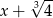  √3-- x + 4 