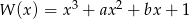 W (x) = x 3 + ax 2 + bx+ 1 