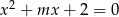  2 x + mx + 2 = 0 