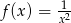 f(x) = 12 x 