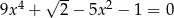  4 &radic; -- 2 9x + 2 &minus; 5x &minus; 1 = 0 