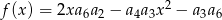 f (x) = 2xa6a 2 &minus; a4a3x 2 &minus; a 3a 6 