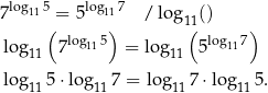 7log11 5 = 5log117 / log () ( ) 11( ) lo g 7 log115 = log 5log117 11 11 lo g115 ⋅lo g117 = log 11 7⋅ log 115. 